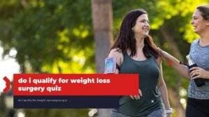 do i qualify for weight loss surgery quiz